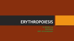 ERYTHROPOIESIS  Dr RESHMY K.R