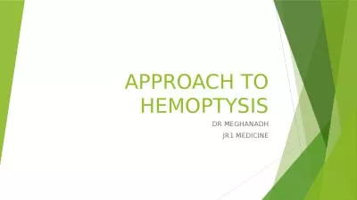 APPROACH TO HEMOPTYSIS DR MEGHANADH