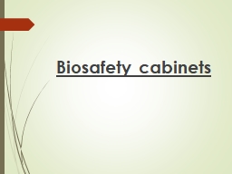 Biosafety cabinets Biosafety cabinets