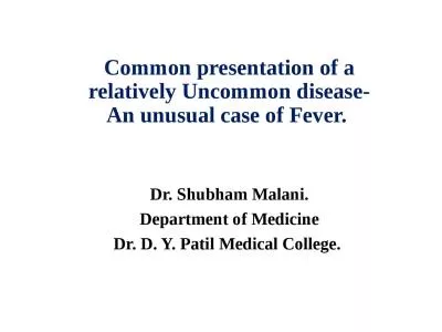 Common presentation of a relatively Uncommon disease-