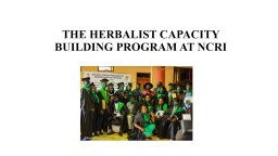 THE HERBALIST CAPACITY BUILDING PROGRAM AT NCRI