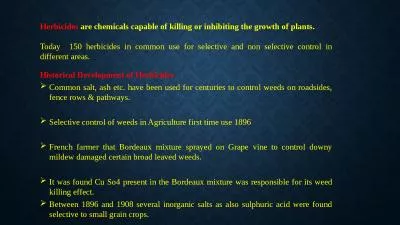 Herbicides  are chemicals capable of killing or inhibiting the growth of plants.