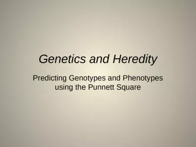 Genetics and Heredity Predicting Genotypes and Phenotypes using the