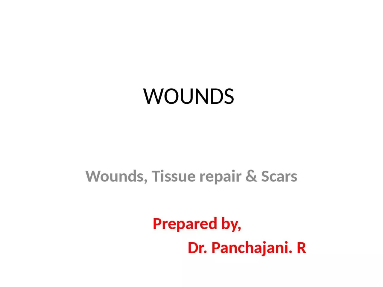 PPT-WOUNDS Wounds, Tissue repair & Scars