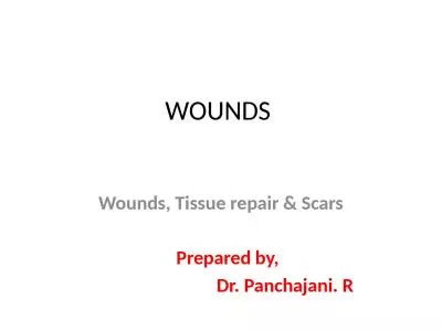 WOUNDS  Wounds, Tissue repair & Scars