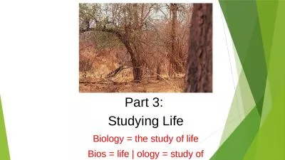 Part 3:  Studying Life Biology = the study of life