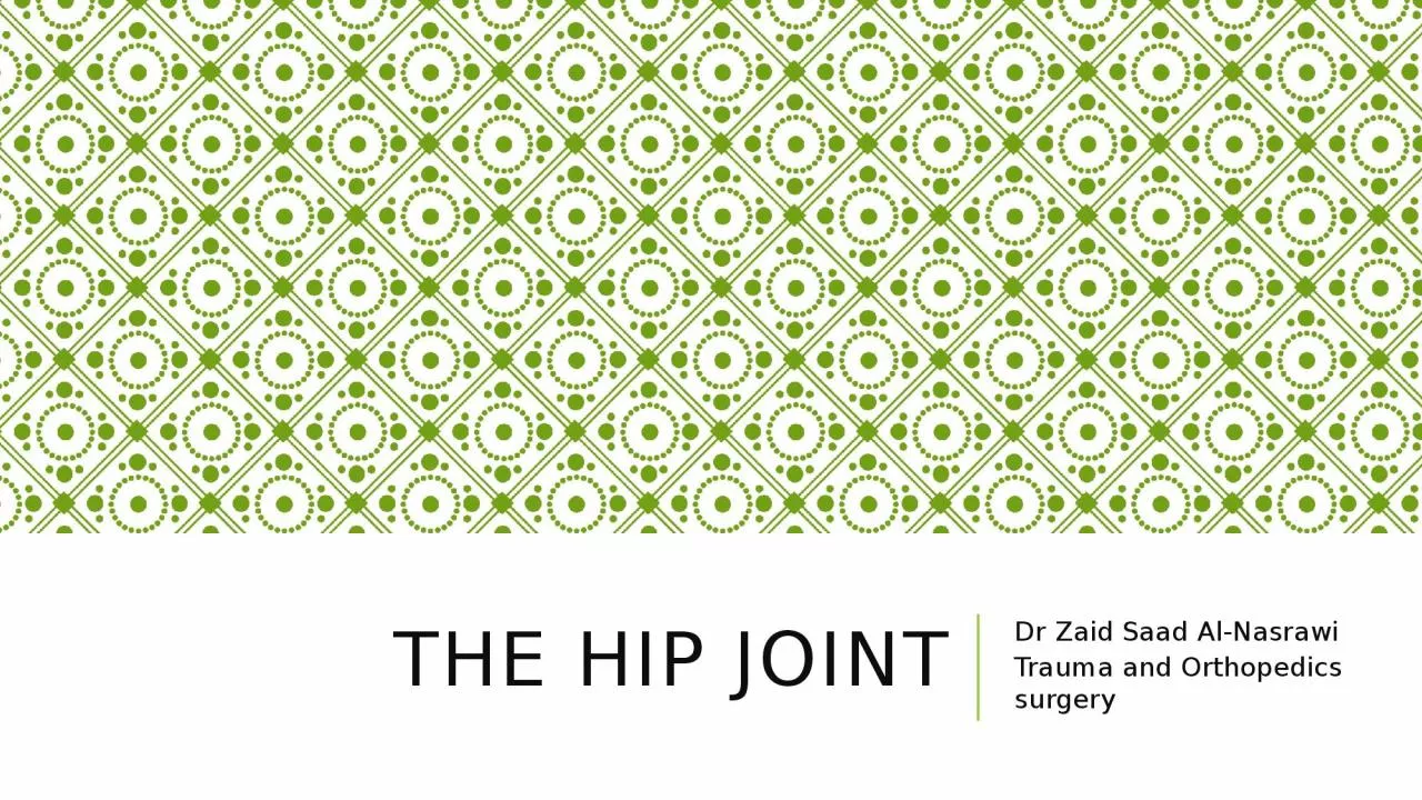 The Hip Joint Dr Zaid Saad Al-Nasrawi