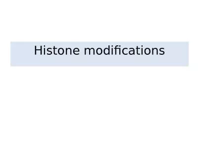 Histone  modifications Eukaryotic DNA is not naked; chromatin, DNA plus