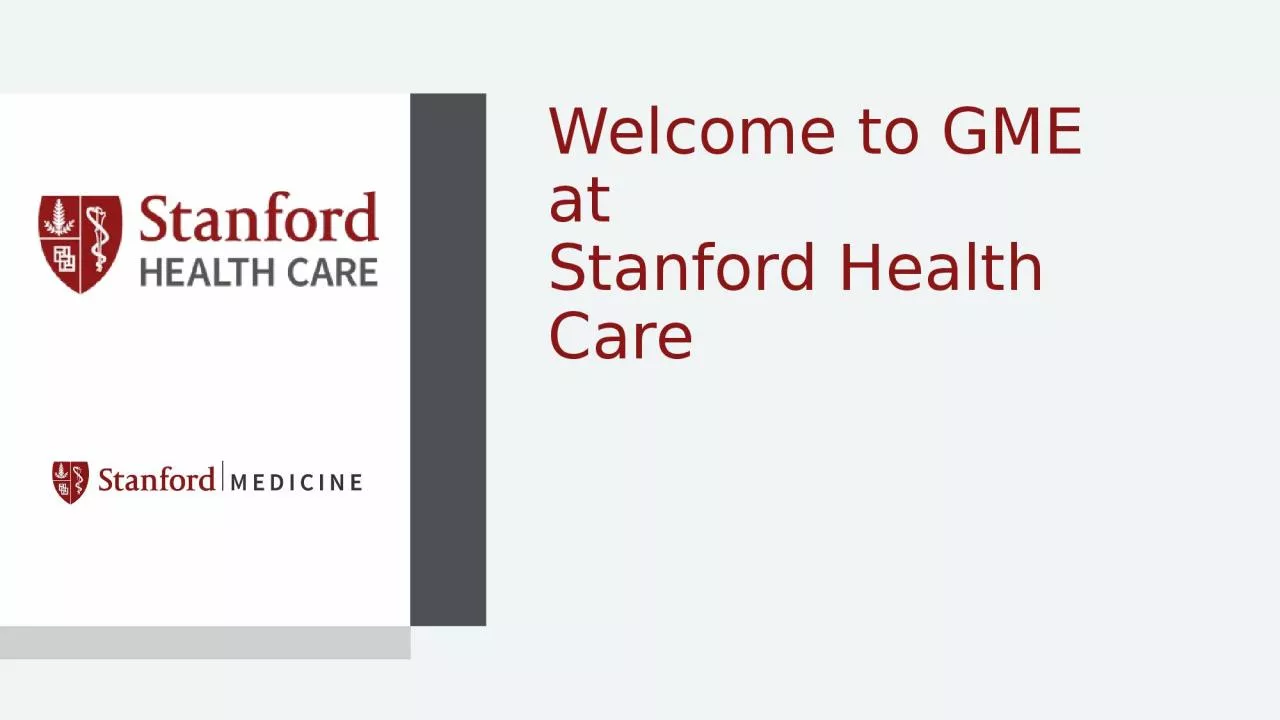 PPT-Welcome to GME at Stanford Health Care