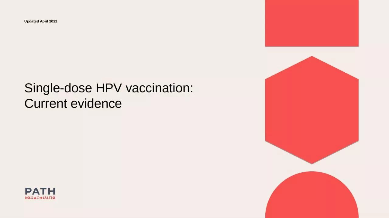 Updated April 2022 Single-dose HPV vaccination: Current evidence