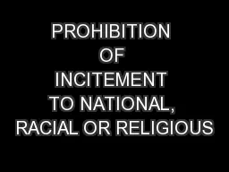 PROHIBITION OF INCITEMENT TO NATIONAL, RACIAL OR RELIGIOUS