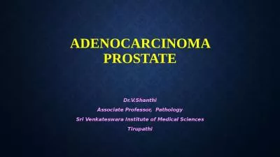 Adenocarcinoma prostate Dr.V.Shanthi
