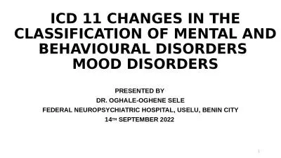 ICD 11 CHANGES IN THE CLASSIFICATION OF MENTAL AND BEHAVIOURAL DISORDERS  MOOD DISORDERS