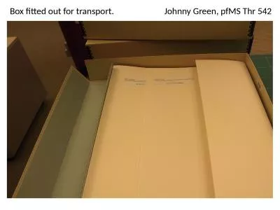 Box fitted out for transport.                        Johnny Green,