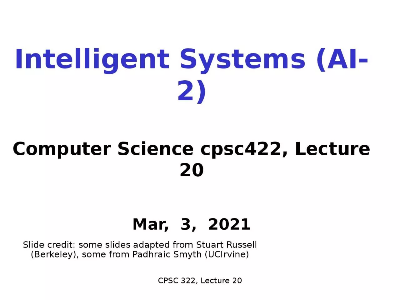 PPT-CPSC 322, Lecture 20 Intelligent Systems (AI-2)