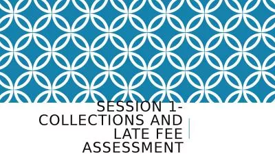 Session 1- Collections and late fee assessment