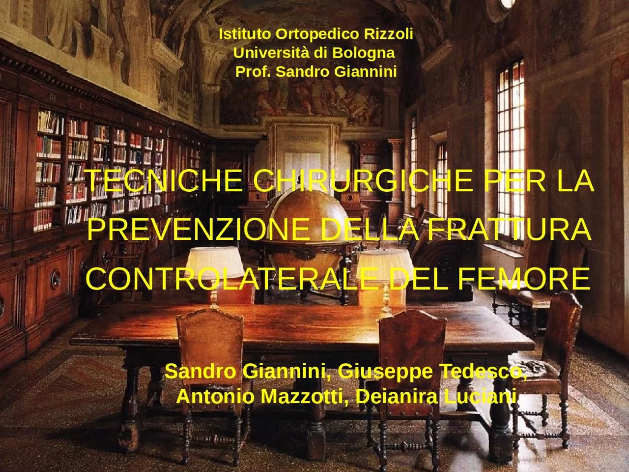 PPT-TECNICHE CHIRURGICHE PER LA PREVENZIONE DELLA FRATTURA CONTROLATERALE DEL FEMORE