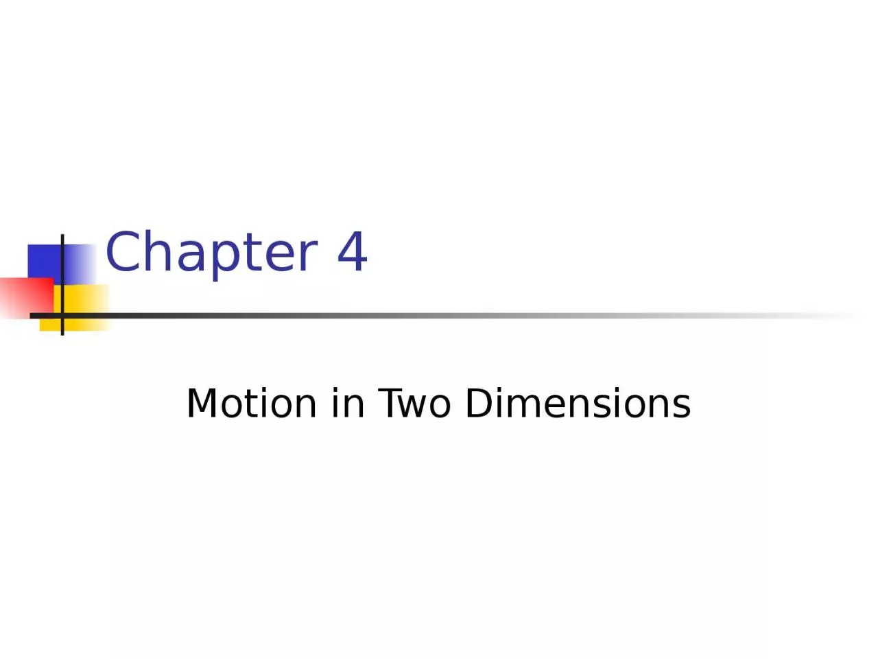 Chapter 4 Motion in Two Dimensions