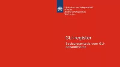 GLI-register Basispresentatie voor GLI-behandelaren