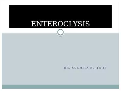 Dr.  Suchita  B. ,JR-II ENTEROCLYSIS