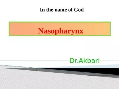 Nasopharynx   Dr.Akbari In the name of God