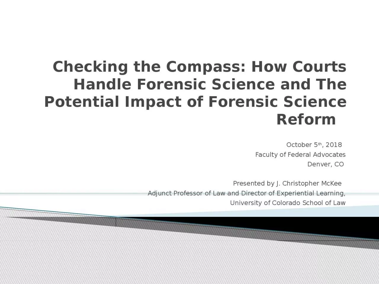 Checking the Compass: How Courts Handle Forensic Science and The Potential Impact of Forensic