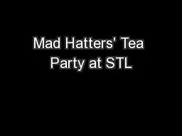 Mad Hatters' Tea Party at STL