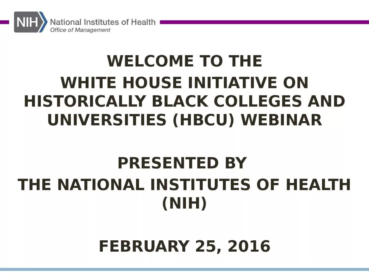 PPT-WELCOME TO THE WHITE HOUSE INITIATIVE ON HISTORICALLY BLACK COLLEGES AND UNIVERSITIES