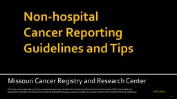 Non-hospital  Cancer Reporting Guidelines and Tips