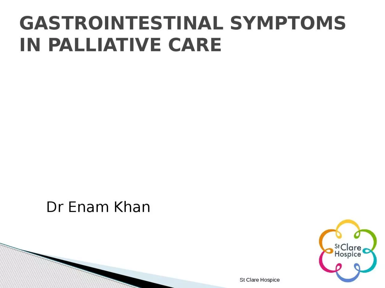 Dr Enam Khan  St Clare Hospice