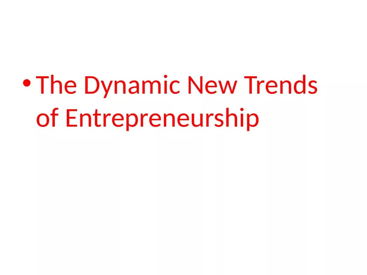 The Dynamic New Trends of Entrepreneurship