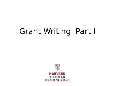 Grant Writing: Part I Today’s Seminar – Part I