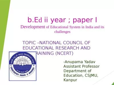 TOPIC –NATIONAL COUNCIL OF EDUCATIONAL RESEARCH AND TRAINING (NCERT)