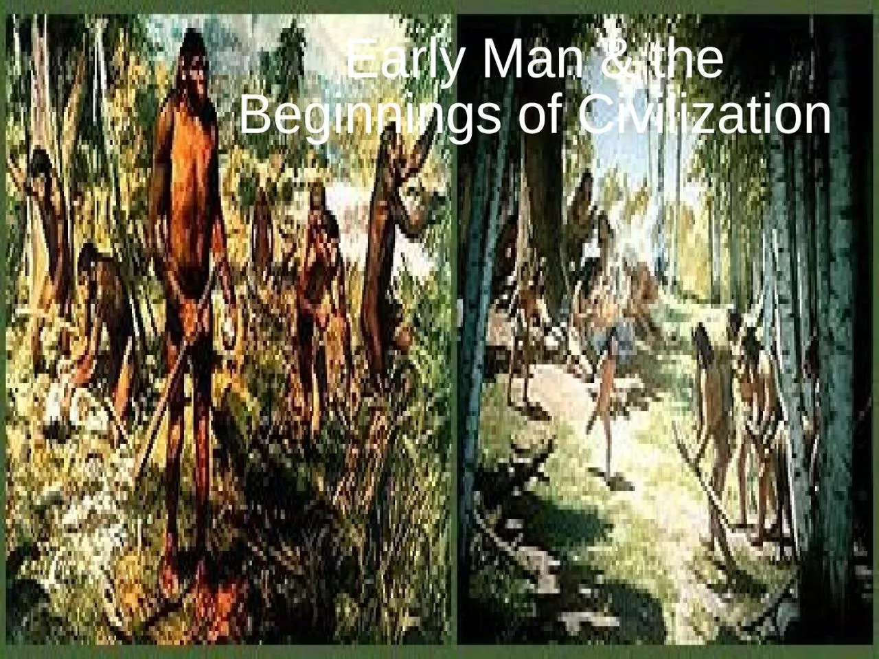 PPT-Early Man & the Beginnings of Civilization