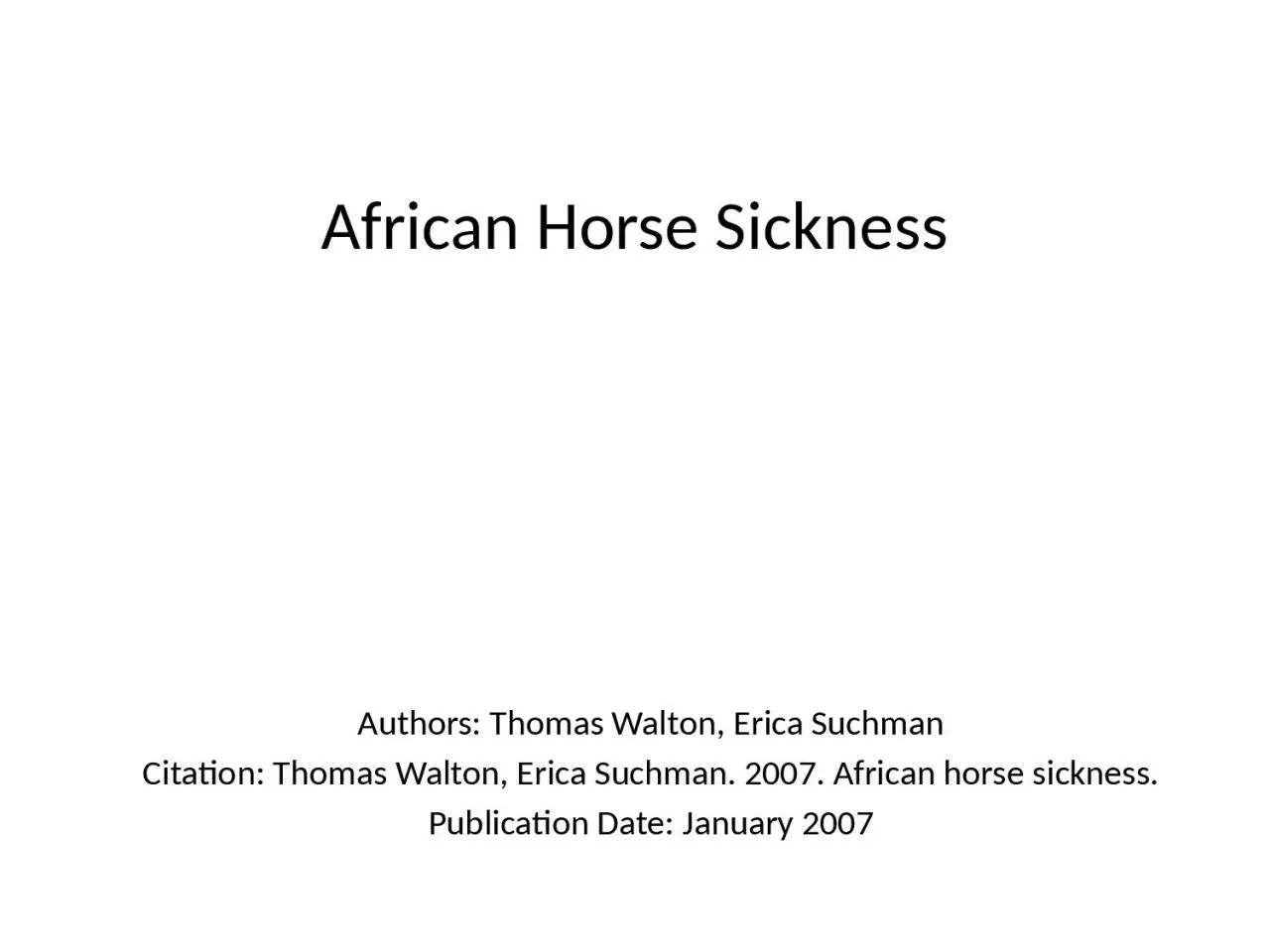 PPT-African Horse Sickness Authors: Thomas Walton, Erica