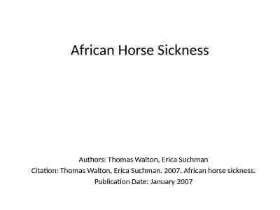 African Horse Sickness Authors: Thomas Walton, Erica