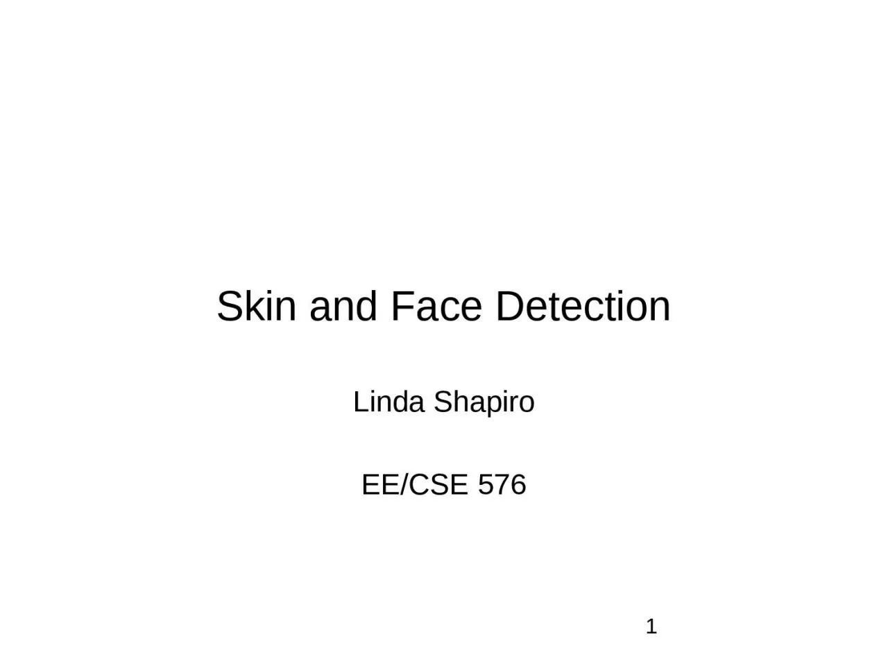 PPT-Skin and Face Detection Linda Shapiro