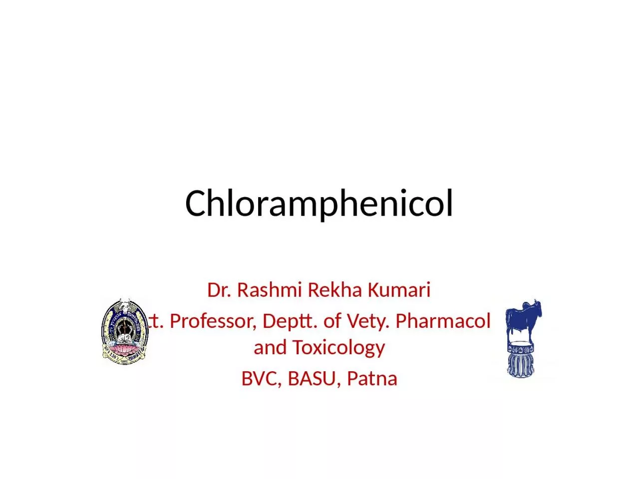 Chloramphenicol Dr.  Rashmi