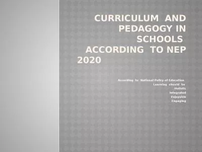CURRICULUM  AND PEDAGOGY IN SCHOOLS  ACCORDING  TO NEP 2020
