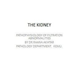 THE KIDNEY PATHOPHYSIOLOGY OF