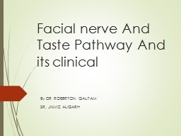Facial  nerve And Taste Pathway And its clinical
