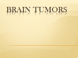 BRAIN TUMORS Classification of brain tumor