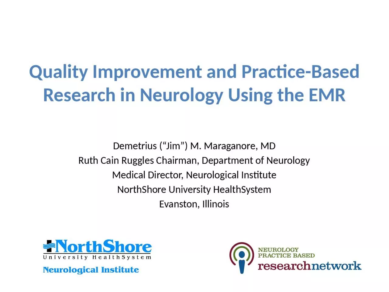 PPT-Quality Improvement and Practice-Based Research in Neurology Using the EMR