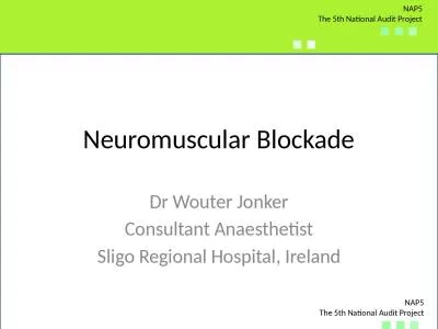 Neuromuscular Blockade Dr Wouter Jonker