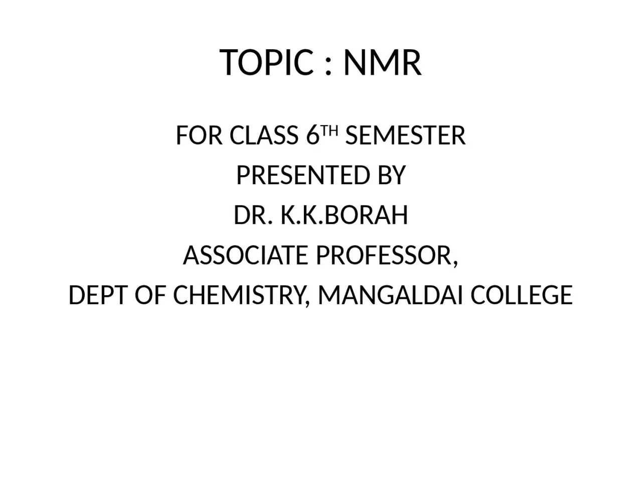 PPT-TOPIC : NMR FOR CLASS 6 TH