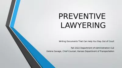 PREVENTIVE LAWYERING Writing Documents That Can Help You Stay Out of Court