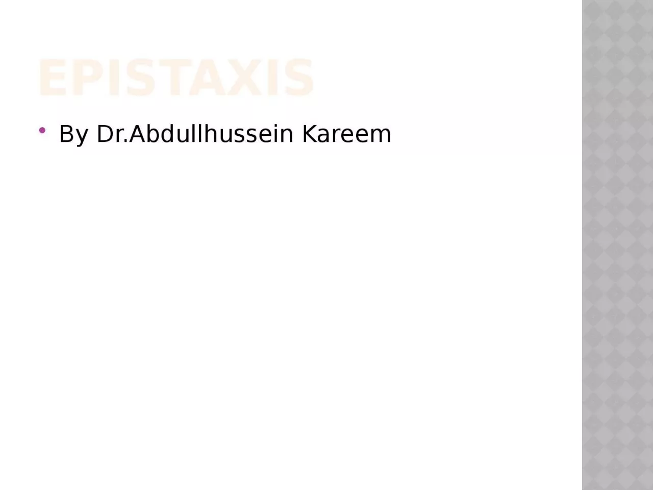 PPT-Epistaxis By Dr.Abdullhussein