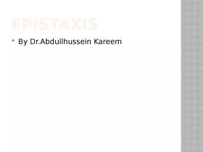 Epistaxis By  Dr.Abdullhussein