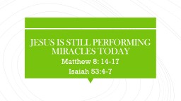 PPT-JESUS IS STILL PERFORMING MIRACLES TODAY