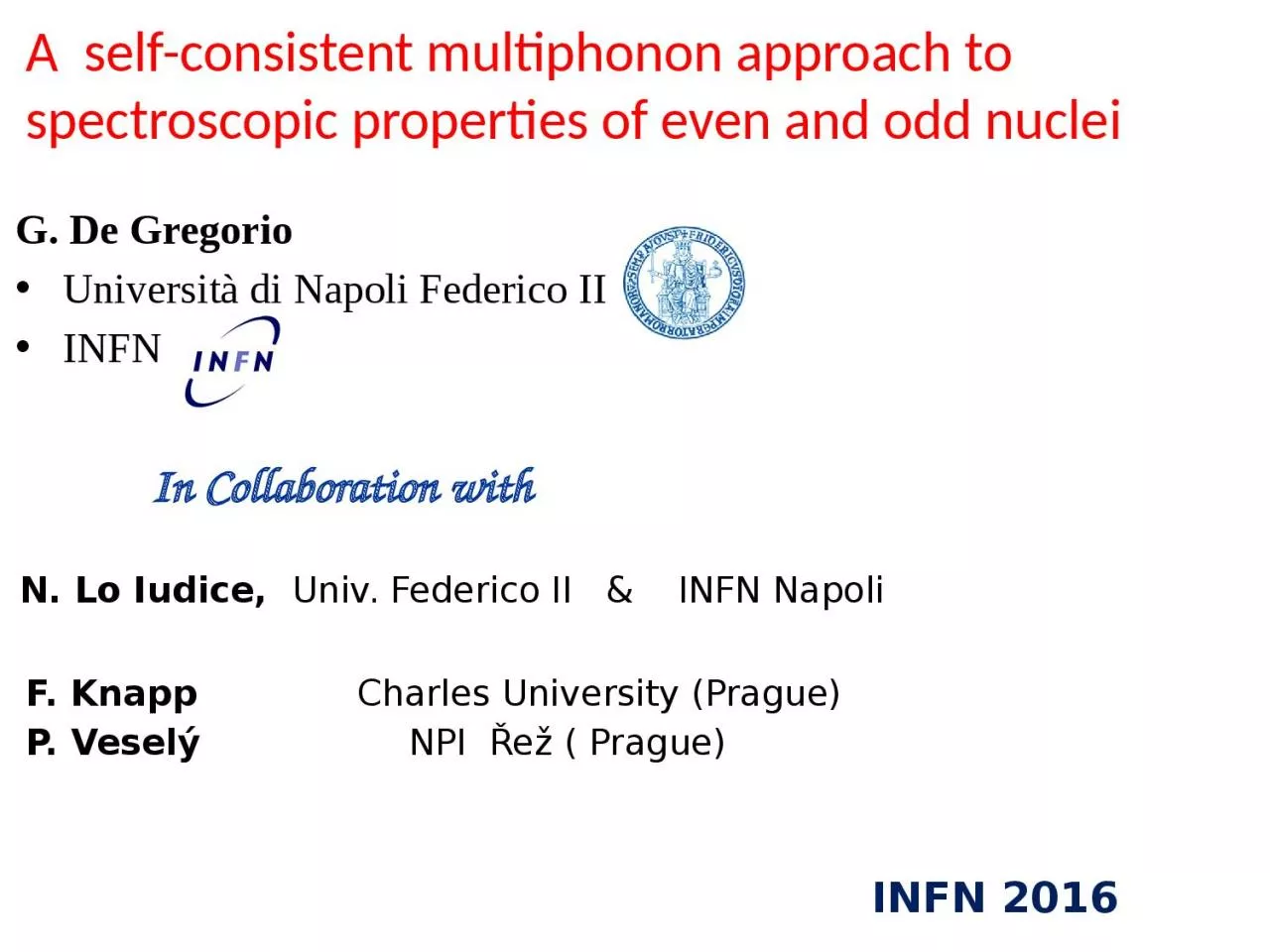 PPT-INFN 2016 A self-consistent multiphonon approach to spectroscopic properties of even